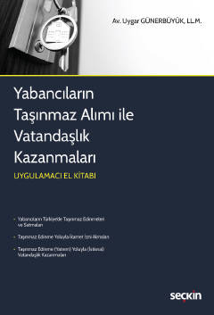Yabancıların Taşınmaz Alımı ilenVatandaşlık Kazanmaları Uygulamacı El 
