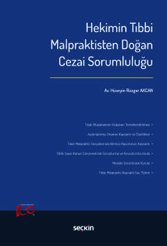 Hekimin Tıbbi Malpraktisten Doğan Cezai Sorumluluğu Hüseyin Rüzgar Akc