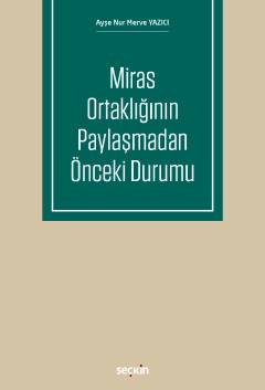 Miras Ortaklığının Paylaşmadan Önceki Durumu Ayşe Nur Merve Yazıcı