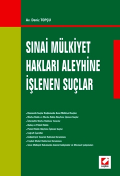 Sınai Mülkiyet Hakları Aleyhine İşlenen Suçlar Deniz Topçu