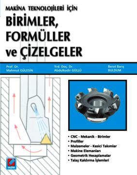 Makine Teknolojileri içinBirimler, Formüller ve Çizelgeler Mahmut Güle