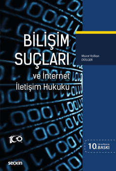 Bilişim Suçları ve İnternet İletişim Hukuku Murat Volkan Dülger