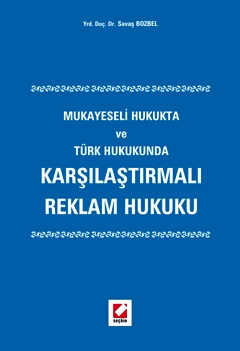 Karşılaştırmalı Reklam Hukuku Mukayeseli Hukukta ve Türk Hukukunda Sav