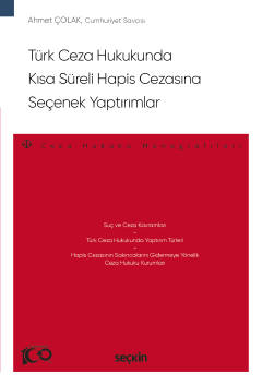 Türk Ceza Hukukunda Kısa Süreli Hapis Cezasına Seçenek Yaptırımlar – C
