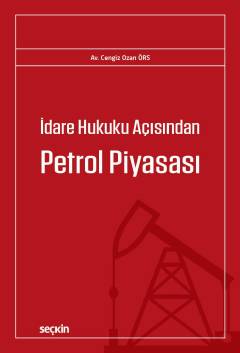 İdare Hukuku Açısından Petrol Piyasası Ozan Örs