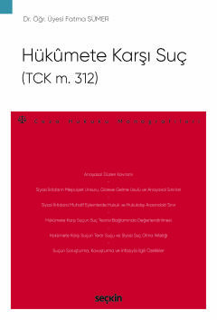 Hükûmete Karşı Suç&#40;TCK m. 312&#41; –Ceza Hukuku Monografileri– Fat