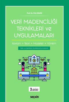 Veri Madenciliği Teknikleri ve Uygulamaları Kavram – Teori – Modeller,