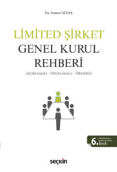 Limited Şirket Genel Kurul Rehberi &#40;Açıklamalı, Uygulamalı, Örnekl