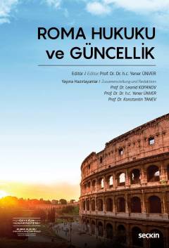 Roma Hukuku ve Güncellik Yener Ünver