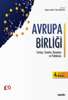Avrupa Birliği Tarihçe, Teoriler, Kurumlar ve Politikalar Belgin Akçay