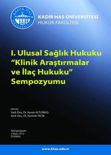 I. Ulusal Sağlık Hukuku Klinik Araştırmalar ve İlaç HukukuSempozyumu &