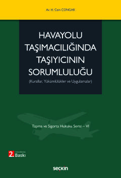 Taşıma ve Sigorta Hukuku Serisi – VIHavayolu Taşımacılığında Taşıyıcın