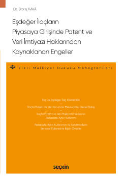 Eşdeğer İlaçların Piyasaya GirişindePatent ve Veri İmtiyazı Haklarında