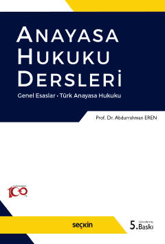 Anayasa Hukuku Dersleri Genel Esaslar – Türk Anayasa Hukuku Abdurrahma