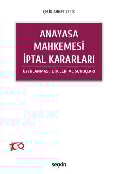 Anayasa Mahkemesi İptal Kararları Uygulanması, Etkileri ve Sonuçları Ç