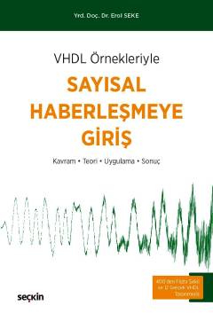 VHDL ÖrnekleriyleSayısal Haberleşmeye Giriş Kavram – Teori – Uygulama 