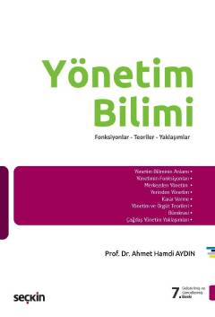 Yönetim Bilimi Fonksiyonlar – Teoriler – Yaklaşımlar Ahmet Hamdi Aydın