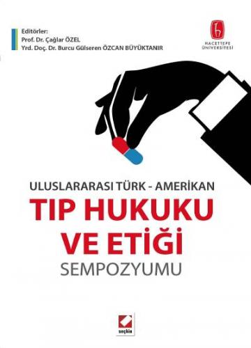 Uluslararası Türk–AmerikanTıp Hukuku ve Etiği Sempozyumu Çağlar Özel