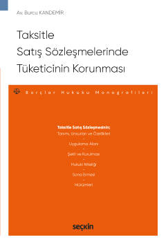 Taksitle Satış Sözleşmelerinde Tüketicinin Korunması – Borçlar Hukuku 