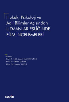 Hukuk, Psikoloji ve Adli Bilimler AçısındanUzmanlar Eşliğinde Film İnc