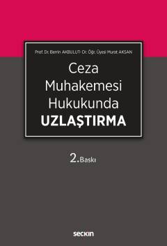Ceza Muhakemesi Hukukunda Uzlaştırma Berrin Akbulut