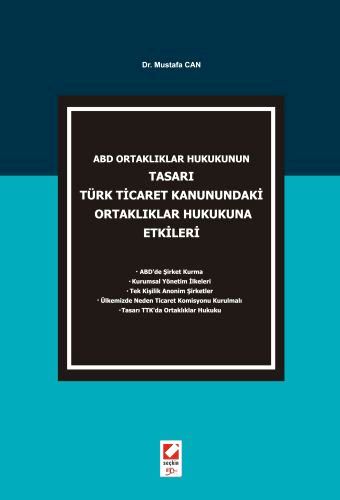 ABD Ortaklıklar Hukukunun Tasarı Türk Ticaret Kanunundaki Ortaklıklar 