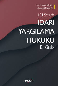 101 Sorudaİdari Yargılama Hukuku El Kitabı Yücel Oğurlu