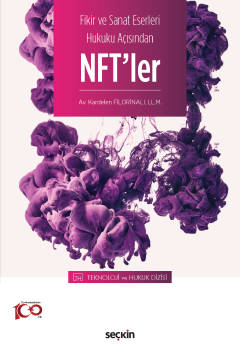 Fikir ve Sanat Eserleri Hukuku AçısındanNFT&#39;ler –Teknoloji ve Huku