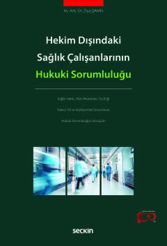 Hekim Dışındaki Sağlık ÇalışanlarınınHukuki Sorumluluğu Ziya Şahin