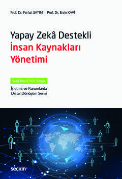 Yapay Zekâ Destekli İnsan Kaynakları Yönetimi Yeni Nesil İKY Kitabı Fe