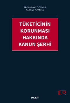 Tüketicinin Korunması Hakkında Kanun Şerhi Mehmet Akif Tutumlu