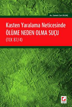 Kasten Yaralama Neticesinde Ölüme Neden Olma Suçu &#40;TCK 87/4&#41; S