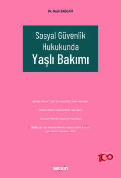 Sosyal Güvenlik Hukukunda Yaşlı Bakımı Nazlı Sağlam