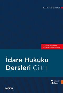 İdare Hukuku Dersleri Cilt–I &#40;Cumhurbaşkanlığı Hükümet Sistemine U