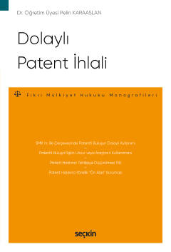 Dolaylı Patent İhlali – Fikri Mülkiyet Hukuku Monografileri – Pelin Ka