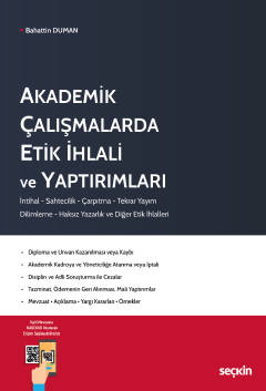 Akademik Çalışmalarda Etik İhlali ve Yaptırımları İntihal – Sahtecilik