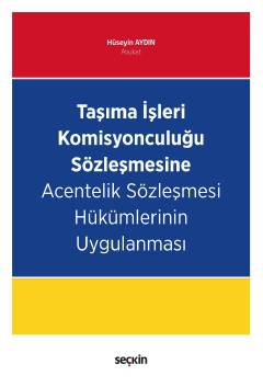 Taşıma İşleri Komisyonculuğu Sözleşmesine Acentelik Sözleşmesi Hükümle