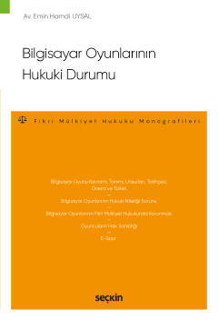 Bilgisayar Oyunlarının Hukuki Durumu – Fikri Mülkiyet Hukuku Monografi