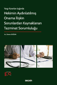 Yargı Kararları Işığında Hekimin Aydınlatılmış Onama İlişkin Sorunlard
