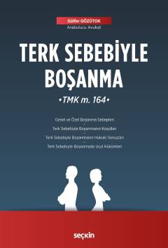 Terk Sebebiyle Boşanma &#40;TMK m. 164&#41; Gülfer Gözütok
