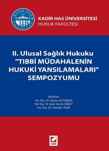 Kadir Has Üniversitesi Hukuk FakültesiII. Ulusal Sağlık Hukuku&#34;Tıb