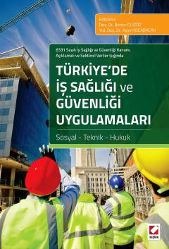 6331 Sayılı İş Sağlığı ve Güvenliği Kanunu Açıklamalı ve Sektörel Veri