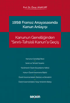 1958 Fransız Anayasasında Kanun Anlayışı Kanunun Genelliğinden &#34;Sı