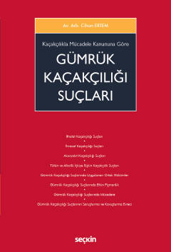 Kaçakçılıkla Mücadele Kanununa Göre Gümrük Kaçakçılığı Suçları Cihan E