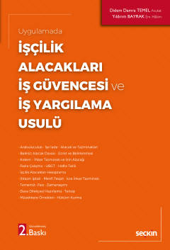 Uygulamadaİşçilik Alacakları – İş Güvencesi ve İş Yargılama Usulü Dide