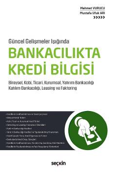 Güncel Gelişmeler IşığındaBankacılıkta Kredi Bilgisi Bireysel, Kobi, T
