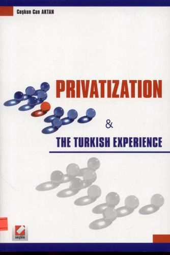 Privatization &#38; The Turkish Experience Coşkun Can Aktan