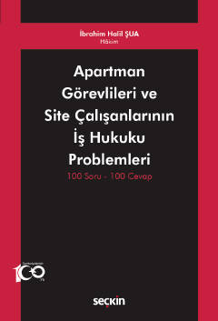 Apartman Görevlileri ve Site Çalışanlarının İş Hukuku Problemleri 100 