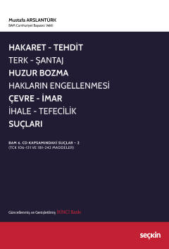 Hakaret, Tehdit, Terk, Şantaj, Huzur Bozma, Hakların Engellenmesi,Çevr