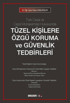Türk Ceza ve Ceza Muhakemesi HukukundaTüzel Kişilere Özgü Koruma ve Gü